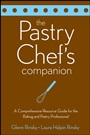The Pastry Chefs Companion: A Comprehensive Resource Guide for the Baking and Pastry Professional - ISBN 9780470009550