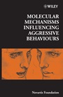 Molecular Mechanisms Influencing Aggressive Behaviours - ISBN 9780470010686