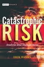 Catastrophic Risk: Analysis and Management - ISBN 9780470012369