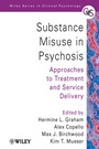 Substance Misuse in Psychosis: Approaches to Treatment and Service Delivery - ISBN 9780470013618
