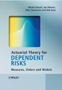 Actuarial Theory for Dependent Risks: Measures, Orders and Models - ISBN 9780470014929