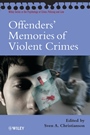 Offenders Memories of Violent Crimes - ISBN 9780470015087