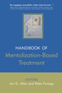 The Handbook of Mentalization–Based Treatment - ISBN 9780470015612