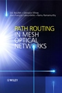 Path Routing in Mesh Optical Networks - ISBN 9780470015650