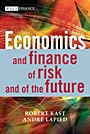 Economics and Finance of Risk and of the Future - ISBN 9780470015773