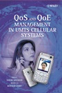 QoS and QoE Management in UMTS Cellular Systems - ISBN 9780470016398