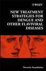 New Treatment Strategies for Dengue and Other Flaviviral Diseases - ISBN 9780470016435