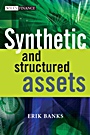 Synthetic and Structured Assets: A Practical Guide to Investment and Risk - ISBN 9780470017135