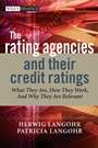 The Rating Agencies and Their Credit Ratings: What They Are, How They Work, and Why They are Relevant - ISBN 9780470018002