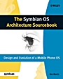 The Symbian OS Architecture Sourcebook: Design and Evolution of a Mobile Phone OS - ISBN 9780470018460