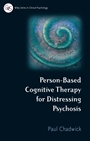 Person–Based Cognitive Therapy for Distressing Psychosis - ISBN 9780470019320