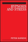 Hypnosis and Stress: A Guide for Clinicians - ISBN 9780470019511