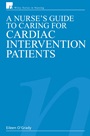 A Nurses Guide to Caring for Cardiac Intervention Patients - ISBN 9780470019955