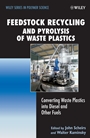 Feedstock Recycling and Pyrolysis of Waste Plastics: Converting Waste Plastics into Diesel and Other Fuels - ISBN 9780470021521