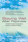 Staying Well After Psychosis: A Cognitive Interpersonal Approach to Recovery and Relapse Prevention - ISBN 9780470021859