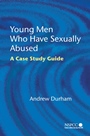 Young Men Who Have Sexually Abused: A Case Study Guide - ISBN 9780470022399