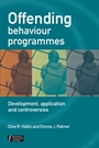 Offending Behaviour Programmes: Development, Application and Controversies - ISBN 9780470023365