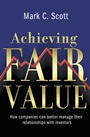 Achieving Fair Value: How Companies Can Better Manage Their Relationships with Investors - ISBN 9780470023907
