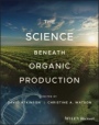 The Science Beneath Organic Production - ISBN 9780470023938