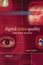 Digital Video Quality: Vision Models and Metrics - ISBN 9780470024041