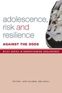 Adolescence, Risk and Resilience: Against the Odds - ISBN 9780470025024