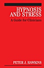 Hypnosis and Stress: A Guide for Clinicians - ISBN 9780470026878