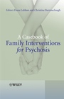 A Casebook of Family Interventions for Psychosis - ISBN 9780470027080