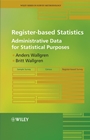 Register–based Statistics: Administrative Data for Statistical Purposes - ISBN 9780470027783