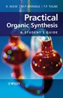 Practical Organic Synthesis: A Students Guide - ISBN 9780470029657