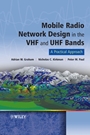 Mobile Radio Network Design in the VHF and UHF Bands: A Practical Approach - ISBN 9780470029800