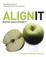 Align IT: Business Impact Through IT - ISBN 9780470030394