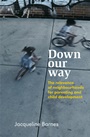 Down Our Way: The Relevance of Neighbourhoods for Parenting and Child Development - ISBN 9780470030721