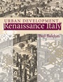 Urban Development in Renaissance Italy - ISBN 9780470031544