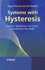 Systems with Hysteresis: Analysis, Identification and Control Using the Bouc–Wen Model - ISBN 9780470032367