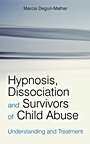 Hypnosis, Dissociation and Survivors of Child Abuse: Understanding and Treatment - ISBN 9780470032541