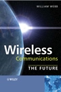 Wireless Communications: The Future - ISBN 9780470033128
