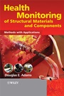 Health Monitoring of Structural Materials and Components: Methods with Applications - ISBN 9780470033135
