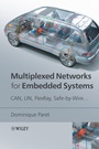 Multiplexed Networks for Embedded Systems: CAN, LIN, FlexRay, Safe–by–Wire... - ISBN 9780470034163