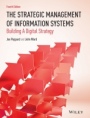 The Strategic Management of Information Systems: Building a Digital Strategy - ISBN 9780470034675