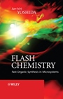 Flash Chemistry: Fast Organic Synthesis in Microsystems - ISBN 9780470035863