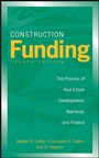 Construction Funding: The Process of Real Estate Development, Appraisal, and Finance - ISBN 9780470037317