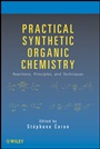 Practical Synthetic Organic Chemistry: Reactions, Principles, and Techniques - ISBN 9780470037331