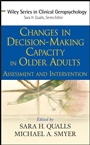 Changes in Decision–Making Capacity in Older Adults: Assessment and Intervention - ISBN 9780470037980