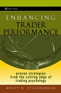 Enhancing Trader Performance: Proven Strategies From the Cutting Edge of Trading Psychology - ISBN 9780470038666