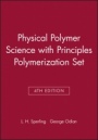 Physical Polymer Science 4th Edition with Principles Polymerization 4th Edition Set - ISBN 9780470040454