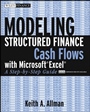 Modeling Structured Finance Cash Flows with Microsoft  Excel: A Step–by–Step Guide - ISBN 9780470042908