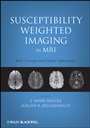 Susceptibility Weighted Imaging in MRI: Basic Concepts and Clinical Applications - ISBN 9780470043431