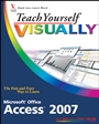 Teach Yourself VISUALLY Microsoft Office Access 2007 - ISBN 9780470045916
