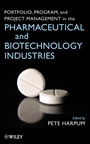 Portfolio, Program, and Project Management in the Pharmaceutical and Biotechnology Industries - ISBN 9780470049662