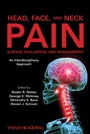 Head, Face, and Neck Pain Science, Evaluation, and Management: An Interdisciplinary Approach - ISBN 9780470049952
